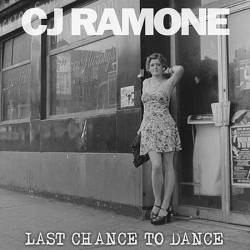 CJ Ramone : Last Chance to Dance